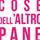 COSE DELL'ALTRO PANE